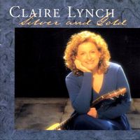 Claire Lynch - Silver And Gold